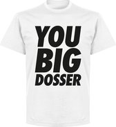 You Big Dosser T-Shirt - Wit - 5XL