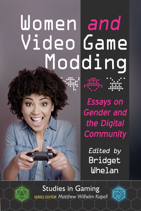 Studies in Gaming - Women and Video Game Modding - cover