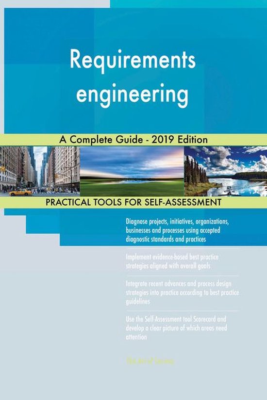 Requirements engineering A Complete Guide - 2019 Edition
