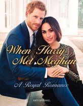 When Harry Met Meghan