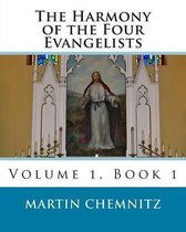 The Harmony of the Four Evangelists, Volume 1