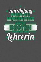 Am Anfang Waren Alle Menschen Gleich Nur Die Besten Wurden eine Lehrerin