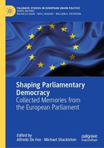Palgrave Studies in European Union Politics - Shaping Parliamentary Democracy