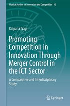 Munich Studies on Innovation and Competition 10 - Promoting Competition in Innovation Through Merger Control in the ICT Sector