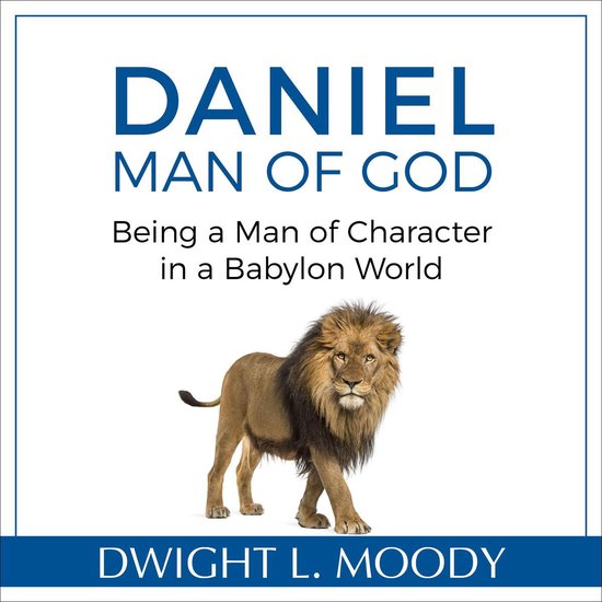 Daniel, Man of God: Being a Man of Character in a Babylon Wo ... - cover