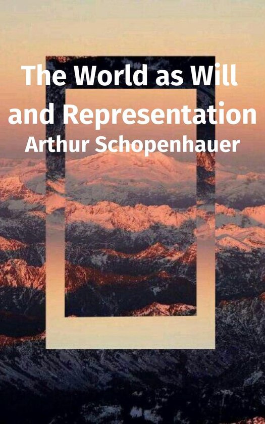 De kaft van 'The World as Will and Representation' van Arthur Schopenhauer, met bergen op de achtergrond.