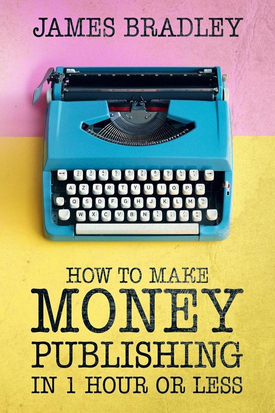 How to Make Money Publishing In One Hour or Less - cover