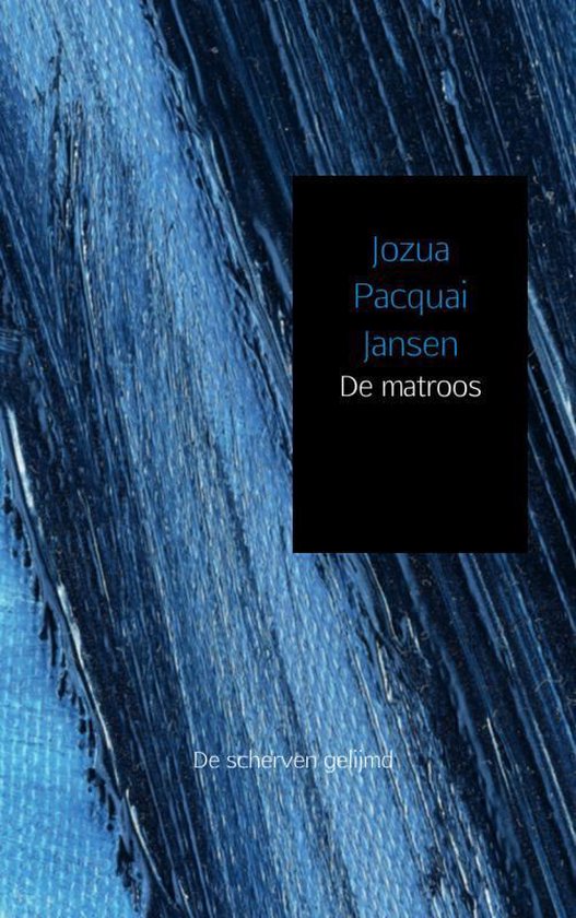 Cover van het boek 'De matroos' van Jozua Pacquai Jansen
