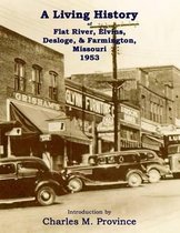 A Living History of Flat River, Elvins, Desloge, & Farmington, Missouri 1953