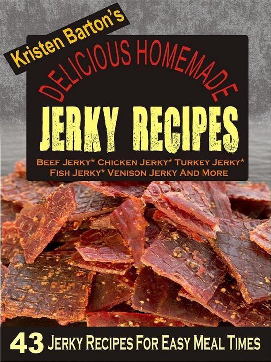 Couverture du livre 'Kristen Barton's Delicious Homemade Jerky Recipes'. Une pile de morceaux de viande séchée variés, y compris du bœuf, du poulet et de la dinde, est au premier plan.