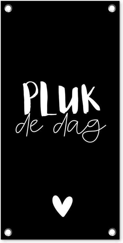 Tuinposter Pluk de dag - Quotes - Spreuken - Carpe diem - 30x60 cm - Tuindoek - Buitenposter