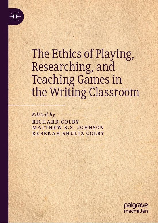 The Ethics of Playing, Researching, and Teaching Games in th ... - cover