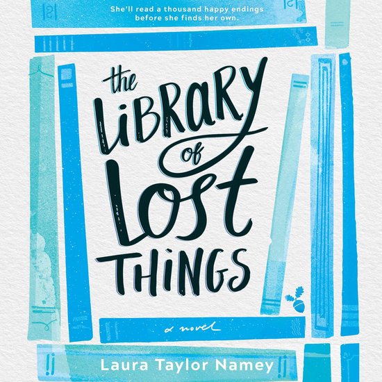 De omslag van het boek 'The Library of Lost Things' met de titel in kalligrafische letters, omringd door blauwe boekruggen. Ondertitel: 'She'll read a thousand happy endings before she finds her own.'
