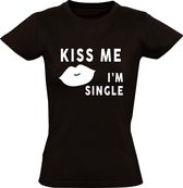 Kiss me i'm single Dames t-shirt | relatie | valtijnsdag | grappig | cadeau | Zwart