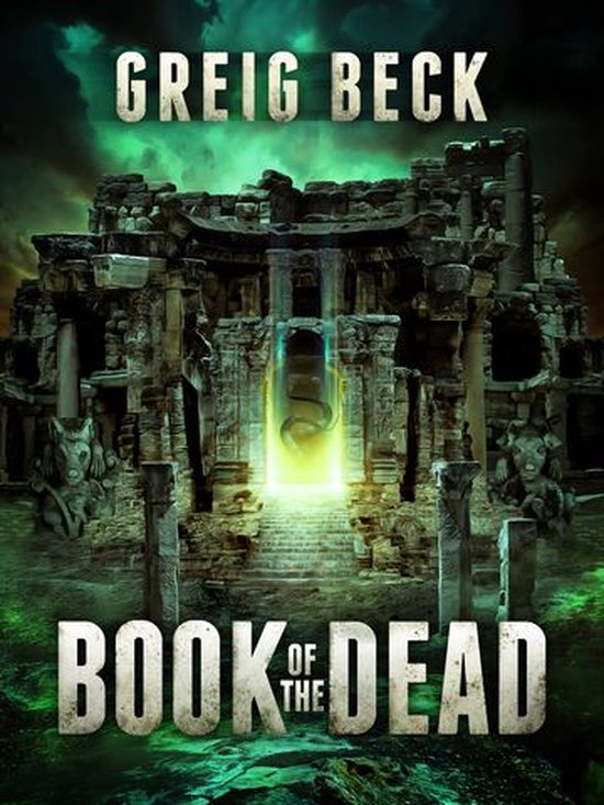Boekomslag 'Book of the Dead' van Greig Beck met een oude stenen ruïne verlicht door een mysterieus groen portaal.
