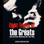 Eight Traits of the Greats: How the Best Musicians Get That Way
