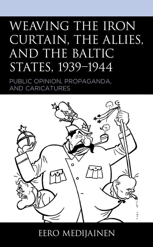 Weaving the Iron Curtain, the Allies, and the Baltic States, ... - cover
