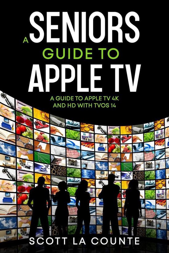 A Seniors Guide to Apple TV: A Guide to Apple TV 4K and HD w ... - cover