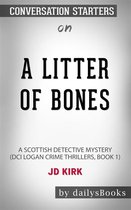 A Litter of Bones: A Scottish Detective Mystery (DCI Logan Crime Thrillers, Book 1) by JD Kirk: Conversation Starters