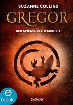 Gregor im Unterland 3 - Gregor 3. Gregor und der Spiegel der Wahrheit