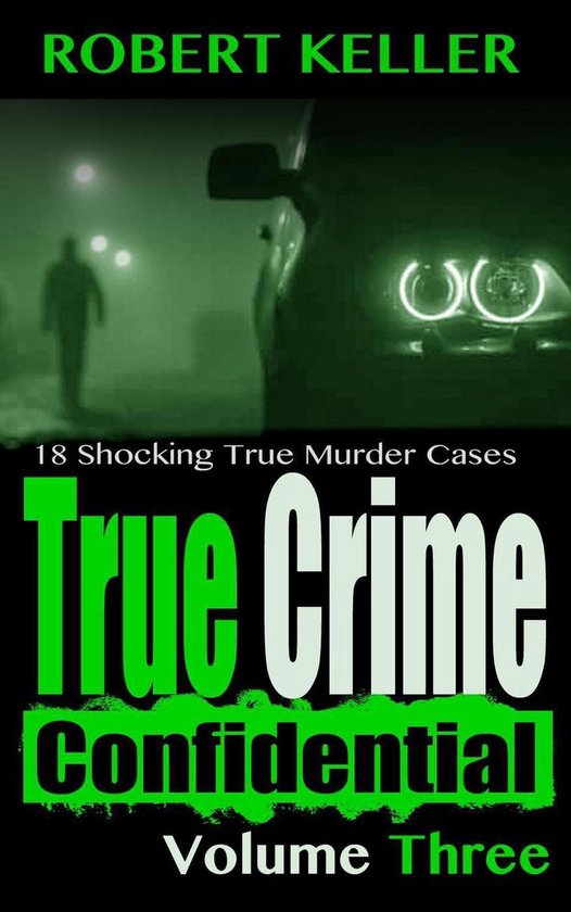 True Crime Confidential 3 - True Crime Confidential Volume 3 - cover