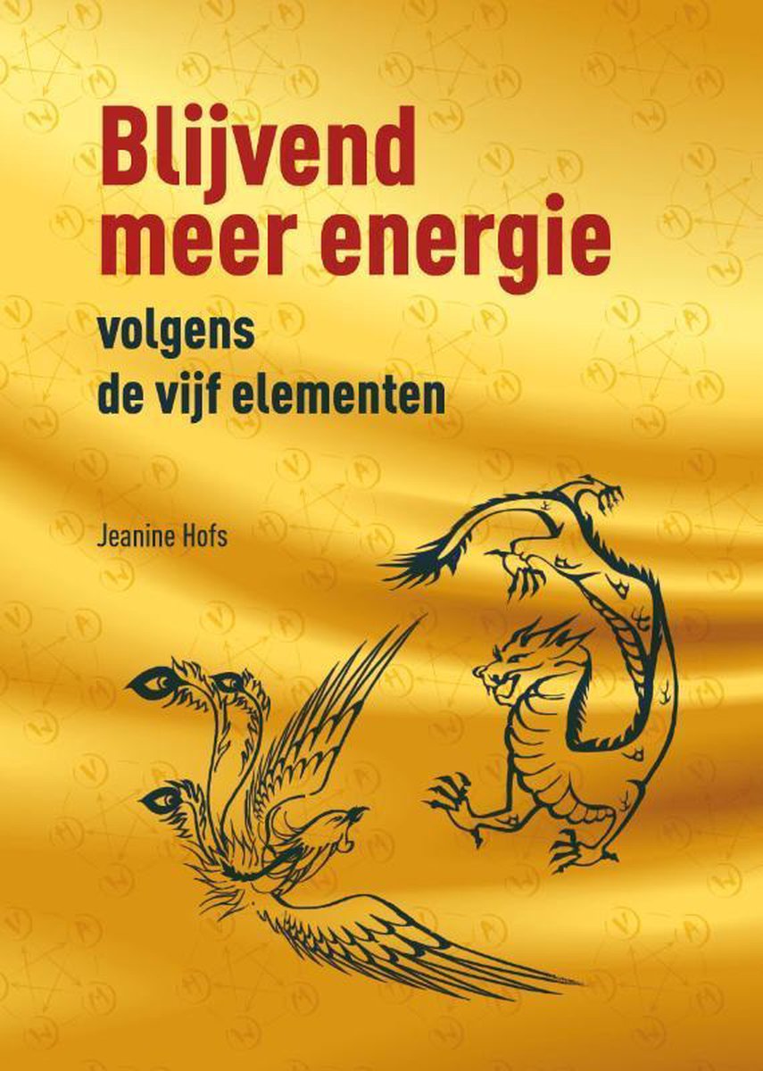 Blijvend meer energie volgens de vijf elementen - Jeanine Hofs