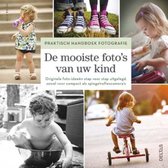 Praktisch handboek fotografie  -   De mooiste foto's van uw kind
