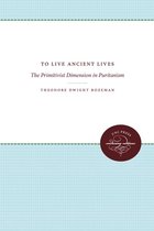 Published by the Omohundro Institute of Early American History and Culture and the University of North Carolina Press - To Live Ancient Lives