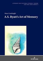 Literary and Cultural Studies, Theory and the (New) Media 5 - A.S. Byatt’s Art of Memory