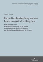 Deutsches, europaeisches und internationales Strafrecht und Strafprozessrecht 15 - Korruptionsbekaempfung und das Bestechungsstrafrechtssystem