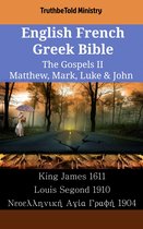 Parallel Bible Halseth English 1920 - English French Greek Bible - The Gospels II - Matthew, Mark, Luke & John