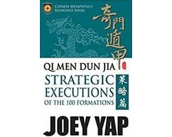 Qi Men Dun Jia Strategic Executions: of the 100 Formations