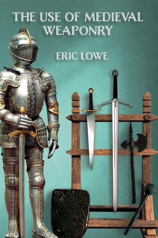 The Use of Medieval Weaponry - cover