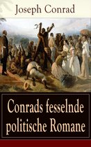 Conrads fesselnde politische Romane (Vollständige deutsche Ausgabe)