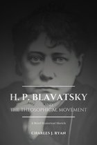 H. P. Blavatsky and The Theosophical Movement