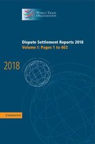 World Trade Organization Dispute Settlement Reports - Dispute Settlement Reports 2018: Volume 1, Pages 1 to 602
