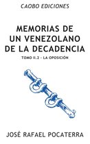 Memorias de un venezolano de la decadencia 4 - Memorias de un venezolano de la decadencia