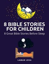 8 BIBLE STORIES FOR CHILDREN