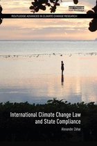 Routledge Advances in Climate Change Research - International Climate Change Law and State Compliance