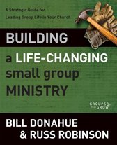 Groups that Grow - Building a Life-Changing Small Group Ministry