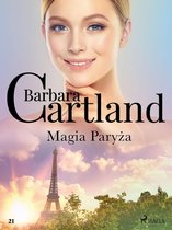 Ponadczasowe historie miłosne Barbary Cartland 21 - Magia Paryża - Ponadczasowe historie miłosne Barbary Cartland
