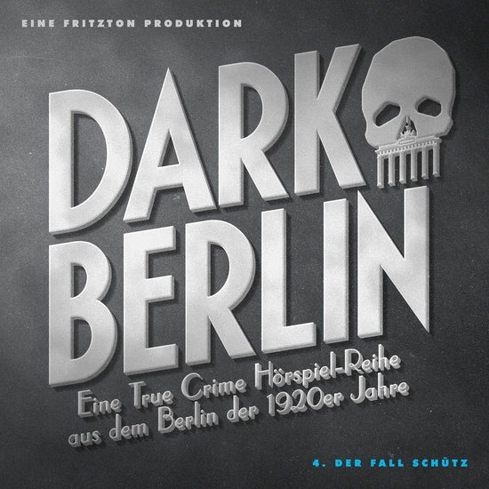 Dark Berlin Eine True Crime Hörspiel-Reihe aus dem Berlin d ... - cover