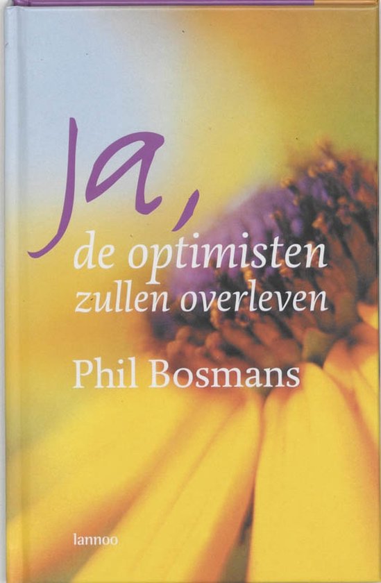 Cover van het boek 'Ja ! Alleen de optimisten zullen overleven' van Phil Bosmans