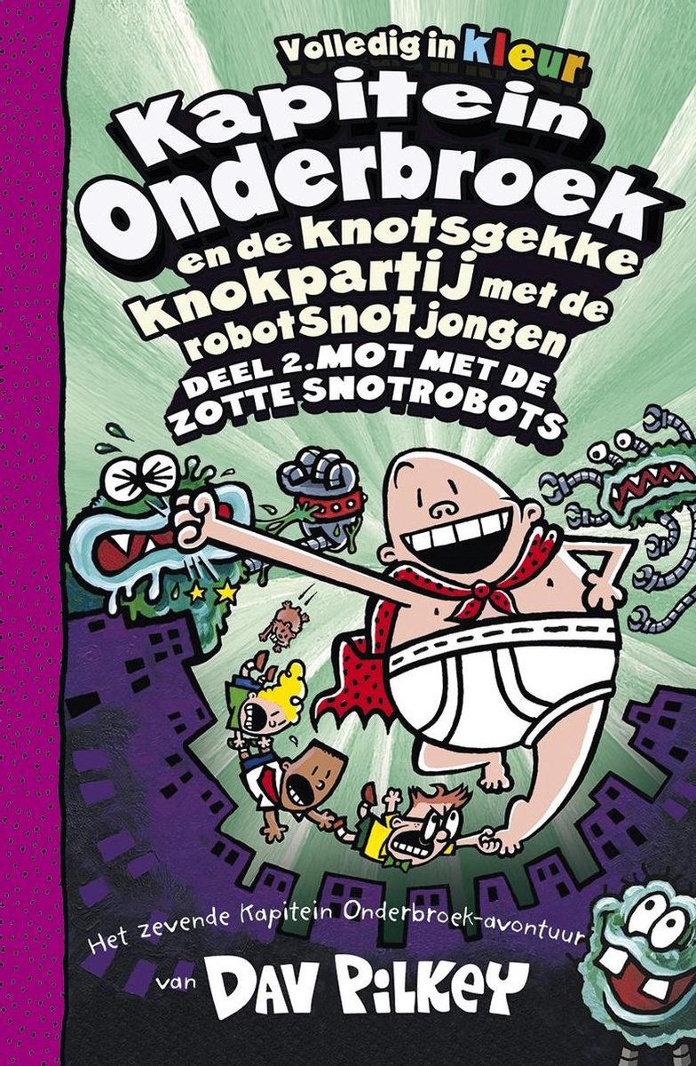 Kapitein Onderbroek 7 - Kapitein Onderbroek en de knotsgekke knokpartij met de robotsnotjongen dee