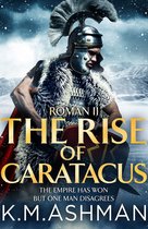 The Roman Chronicles 2 - Roman II – The Rise of Caratacus