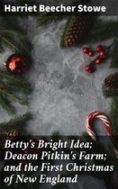 Betty's Bright Idea; Deacon Pitkin's Farm; and the First Christmas of New England