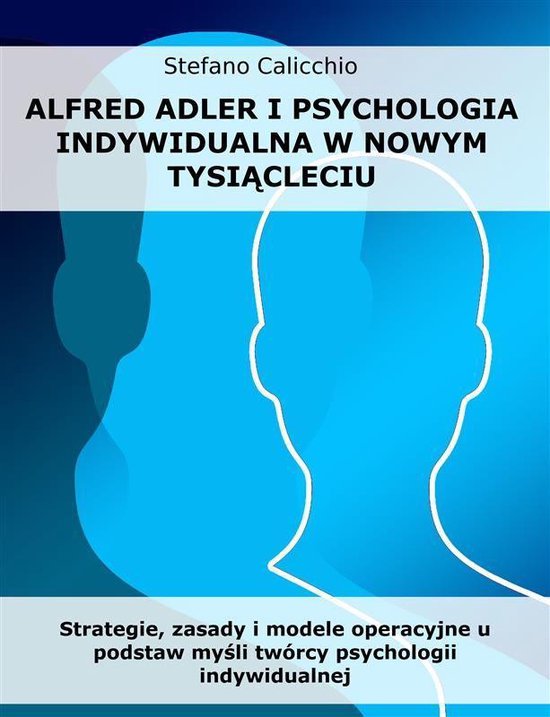 Alfred Adler i psychologia indywidualna w nowym tysiącleciu - cover