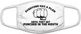 Everyone has a plan until they get punched in the face mondkapje | boksen | vechtsporten | kickboksen | grappig | gezichtsmasker | bescherming | bedrukt | logo | Wit mondmasker van
