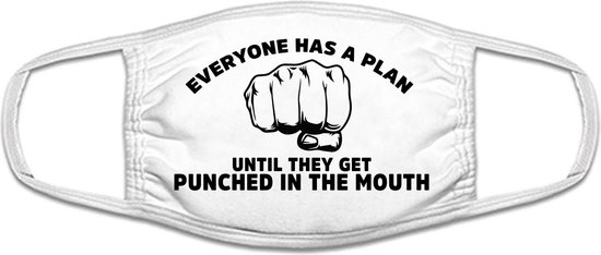 Everyone has a plan until they get punched in the face mondkapje | boksen | vechtsporten | kickboksen | grappig | gezichtsmasker | bescherming | bedrukt | logo | Wit mondmasker van katoen, uitwasbaar & herbruikbaar. Geschikt voor OV