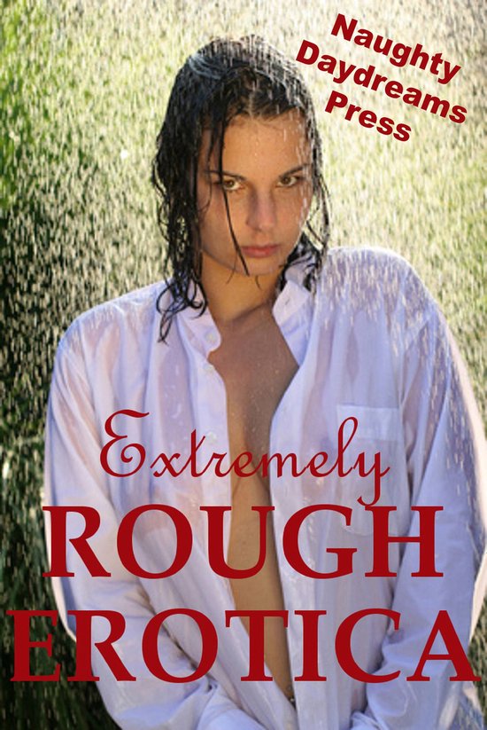 Extremely Rough Erotica Ebook Naughty Daydreams Press 9781310195389 Boeken